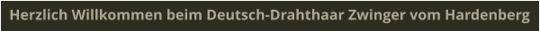 Herzlich Willkommen beim Deutsch-Drahthaar Zwinger vom Hardenberg